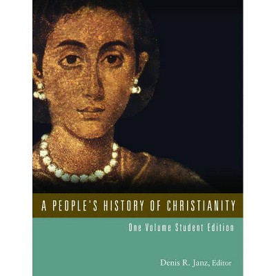 People's History of Christianity (Student) (Student) - by  Denis R Janz (Paperback)