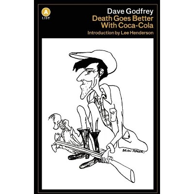 Death Goes Better with Coca-Cola - by  Dave Godfrey (Paperback)