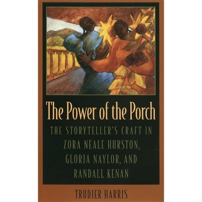The Power of the Porch - (Mercer University Lamar Memorial Lectures) by  Trudier Harris (Hardcover)