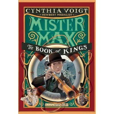 Mister Max: The Book of Kings - by  Cynthia Voigt (Paperback)