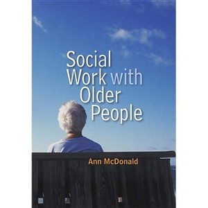 Social Work with Older People - (Social Work in Theory and Practice) by  Ann McDonald (Paperback) - 1 of 1