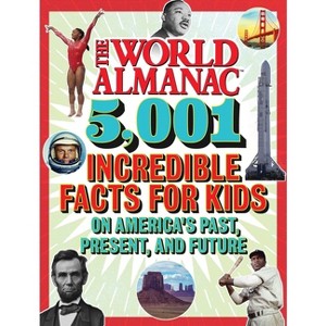 The World Almanac 5,001 Incredible Facts for Kids on America's Past, Present, and Future - (Hardcover) - 1 of 1