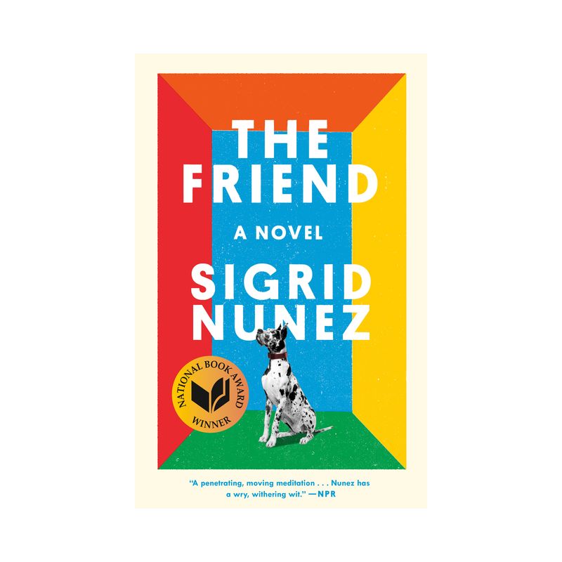 The Friend (National Book Award Winner) - by  Sigrid Nunez (Paperback), 1 of 2