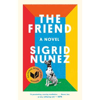 The Friend (National Book Award Winner) - by  Sigrid Nunez (Paperback)