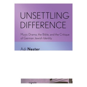 Unsettling Difference - (Signale: Modern German Letters, Cultures, and Thought) by Adi Nester - 1 of 1