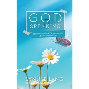 God Is Speaking - by  Lynnie Lang (Paperback) - 1 of 1