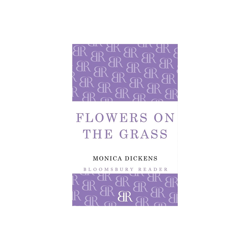 Flowers on the Grass - by Monica Dickens (Paperback)