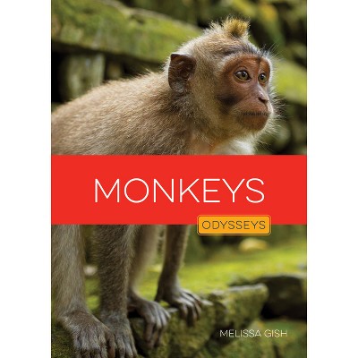 Monkeys - by  Melissa Gish (Paperback)