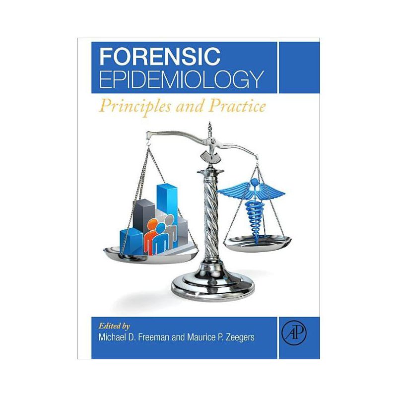 Forensic Epidemiology - by  Michael Freeman & Maurice P Zeegers (Hardcover), 1 of 2