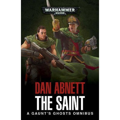 The Saint - (Gaunt's Ghosts) by  Dan Abnett (Paperback)