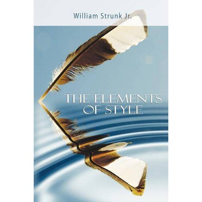 The Elements of Style - by  William Strunk (Paperback)