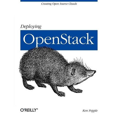 Deploying Openstack - by  Ken Pepple (Paperback)