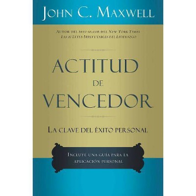 Actitud de Vencedor - by  John C Maxwell (Paperback)