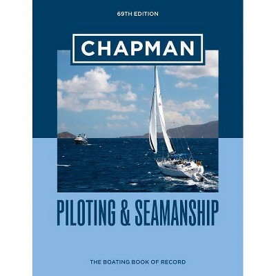 Chapman Piloting & Seamanship 69th Edition - by  Chapman & Jonathan Eaton (Hardcover)