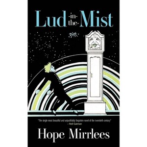 Lud-In-The-Mist - (Dover Literature: Science Fiction/Fantasy) by  Hope Mirrlees (Paperback) - 1 of 1