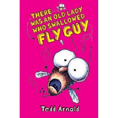 There Was an Old Lady Who Swallowed Fly Guy (Fly Guy #4), 4 - by  Tedd Arnold (Hardcover)