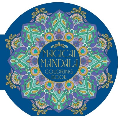 Magical Mandala Coloring Book - (Full Circle Coloring) by  Tansy Willow (Hardcover)