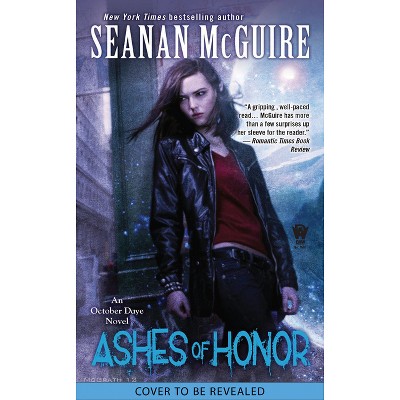 Ashes of Honor - (October Daye) by  Seanan McGuire (Paperback)