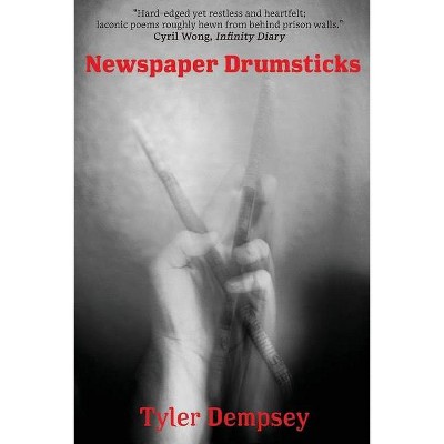 Newspaper Drumsticks - by  Tyler Dempsey (Paperback)