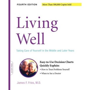 Living Well - 4th Edition by  James F Fries (Paperback) - 1 of 1