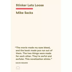 Stinker Lets Loose - by  Mike Sacks (Paperback)