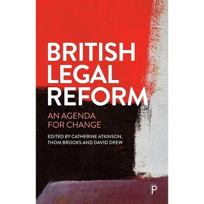 British Legal Reform - by  Catherine Atkinson & Thom Brooks & David Drew (Paperback)