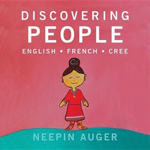 Discovering People: English * French * Cree - (Discover English, French, and Cree) by Neepin Auger - 1 of 1