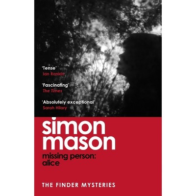 Missing Person: Alice - by  Simon Mason (Paperback)