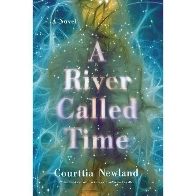 A River Called Time - by  Courttia Newland (Hardcover)