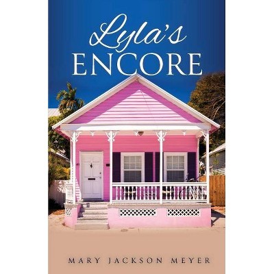 Lyla's Encore - by  Mary Jackson Meyer (Paperback)