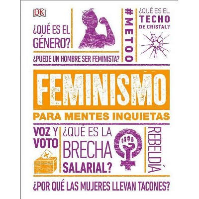 Feminismo Para Mentes Inquietas - by  DK (Hardcover)