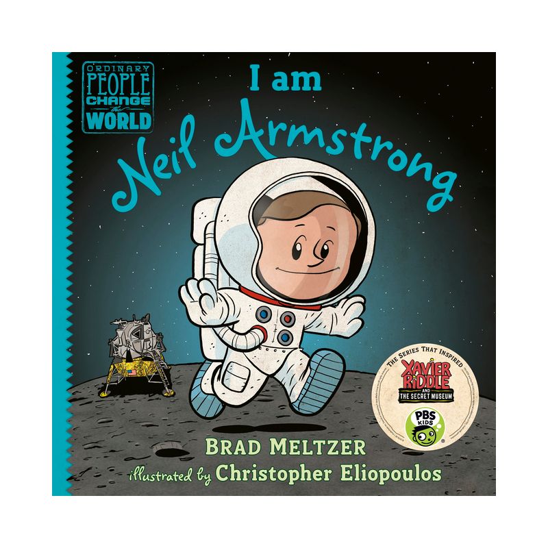 I Am Neil Armstrong - (Ordinary People Change the World) by  Brad Meltzer (Hardcover), 1 of 2