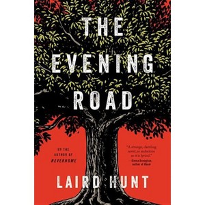 The Evening Road - by  Laird Hunt (Paperback) - 1 of 1
