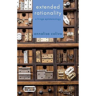 Extended Rationality - (Palgrave Innovations in Philosophy) by  A Coliva (Hardcover)