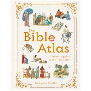 The Bible Atlas - (DK Pictorial Atlases) by  DK (Hardcover) - 1 of 1