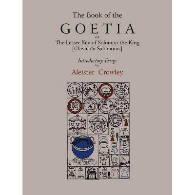 The Book of Goetia, or the Lesser Key of Solomon the King [Clavicula Salomonis]. Introductory essay by Aleister Crowley. - (Paperback)