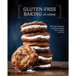 Gluten-Free Baking at Home - by  Jeffrey Larsen (Hardcover) - 1 of 1