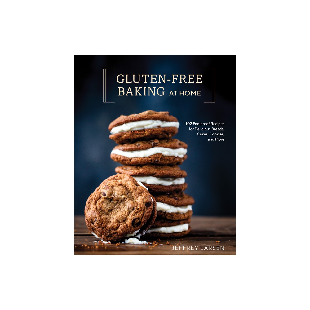 Gluten-Free Baking at Home - by Jeffrey Larsen (Hardcover)