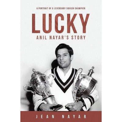 Lucky-Anil Nayar's Story - by  Jean Nayar (Paperback)