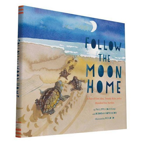 Follow the Moon Home - by  Philippe Cousteau & Deborah Hopkinson (Hardcover) - image 1 of 1