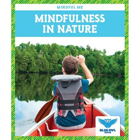 Mindfulness In Nature Mindful Me By Amber Bullis Paperback