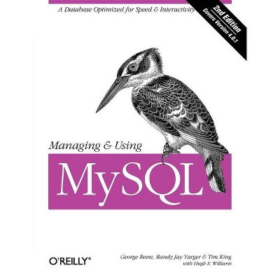 Managing & Using MySQL - 2nd Edition by  Tim King & George Reese & Randy Yarger & Hugh E Williams (Paperback)