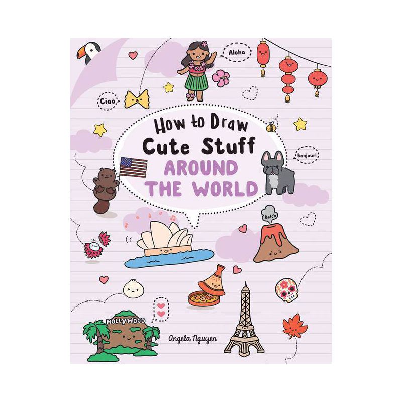 How to Draw Cute Stuff: Around the World - by  Angela Nguyen (Paperback), 1 of 8