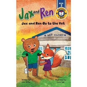 Jax and Ren Go to the Vet - by  Lina Miller (Hardcover) - 1 of 1