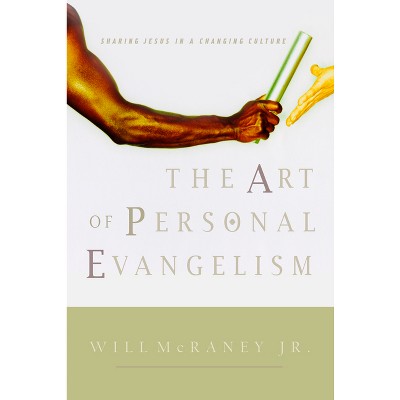 The Art of Personal Evangelism - by  Will McRaney (Paperback)