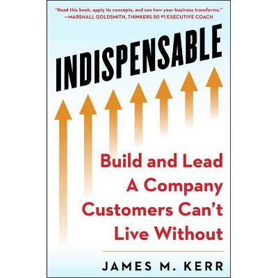 Indispensable - by  James M Kerr (Hardcover)