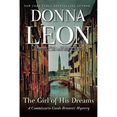 The Girl of His Dreams - (The Commissario Guido Brunetti Mysteries) by  Donna Leon (Paperback)