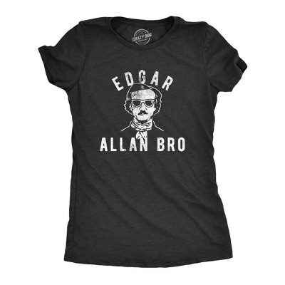 Womens Edgar Allan Bro T Shirt Funny Author Literature Book Lover Graphic Poetry Tee - Crazy Dog Women's T Shirt
