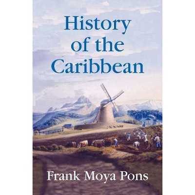 History of the Caribbean - by  Frank Moya Pons (Paperback)