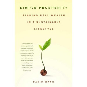 Simple Prosperity - by  David Wann (Paperback) - 1 of 1